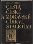 Cesta české a moravské církve staletími - náhled