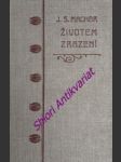 Životem zrazeni (idyly a dramata) 1911-1915 - machar josef svatopluk - náhled