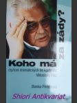 KOHO MÁ ZA ZÁDY ? čtyřicet dramatických let kardinála Miloslava Vlka - PIRNOSOVÁ Blanka - náhled