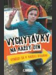 Vychytávky na každý deň (Vynájdi sa v každej situácii) - náhled