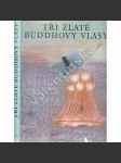 Tři zlaté buddhovy vlasy (Čínské pohádky) - náhled