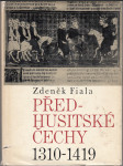 Předhusitské Čechy - Český stát pod vládou Lucemburků 1310 - 1419 - náhled