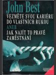 Vezměte svou kariéru do vlastních rukou aneb Jak najít to pravé zaměstnání - náhled