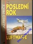 Poslední rok luftwaffe - price alfred - náhled