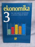 Ekonomika 3 : pro obchodní akademie a ostatní střední školy - náhled