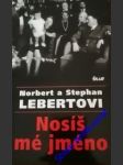 Nosíš mé jméno - lebertovi norbert a stephan - náhled