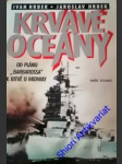 Krvavé océany - od plánu " barbarossa" k bitvě u midway - hrbek ivan / hrbek jaroslav - náhled