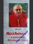 Rozhovory s kardinálem miloslavem vlkem - zajíc jiří - náhled