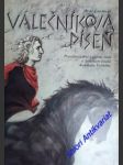 VÁLEČNÍKOVA PÍSEŇ - Pravděpodobné vylíčení činů a životních osudů Alexandra Velikého - LUNDKVIST Artur - náhled