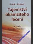 Tajemství okamžitého léčení - metoda kvantového léčení - kinslow frank j. - náhled