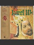 Karel IV. (1316-1378) Život a dílo [České dějiny ve středověku, Lucemburkové, středověk - český král a římský císař, koncepce českého státu, evropská kulturní politika] - náhled