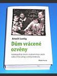 Dům vrácené ozvěny : Autobiografický román o osudovém boji o přežití rodiny Emila Ludviga za dob protektorátu - náhled