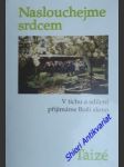 NASLOUCHEJTE SRDCEM - V tichu a sdílení přijímáme Boží slovo - Taize - náhled