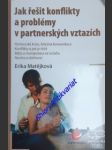 Jak řešit konflikty a problémy v partnerských vztazích - matějková erika - náhled