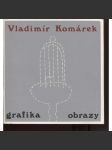 Vladimír Komárek: Grafika, obrazy - náhled