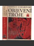 Objevení Tróje [Obsah: antické Řecko, Malá Asie, Trojská válka, Trója a její dobytí, Schliemann, Homér - Ilias] (edice Kolumbus) - náhled