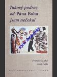 Takový podraz od pána boha jsem nečekal - lukeš františek / čejka josef - náhled