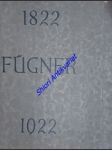 JINDŘICH FÜGNER 1822 - 1922 k stým narozeninám prvého starosty pražské tělocvičné jednoty Sokol - náhled