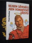 Nejsem děvkař!!! Jsem romantické dřevo! - náhled