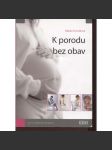 K porodu bez obav (porod, těhotenství) - náhled