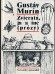 Zvieratá, ja a iné (prózy) - náhled