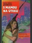 S mamou na úteku - náhled