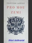 Pro mou zemi - lazecký františek - náhled