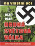 Druhá světová válka 1939-1945 na vlastní oči - náhled