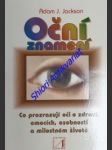 OČNÍ ZNAMENÍ - Co prozrazují oči o zdraví, emocích, osobnosti a milostném životě - JACKSON Adam J. - náhled