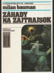 Záhady na zajtrajšok (Po stopách bielych miest dnešnej vedy) - náhled