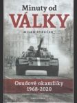 Minuty od války. Osudové okamžiky 1968-2020 - náhled