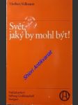 Svět, jaký by mohl být ! - vollmann herbert - náhled