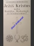 Ježíš kristus - nebo buddha, mohamed, či hinduismus ? - bergmann gerhard - náhled