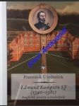 EDMUND KAMPIÁN (1540-1581) Anglický jezuita a mučedník - ÚŘEDNÍČEK František T.J. - náhled