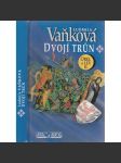 Dvojí trůn. Orel a lev II. (románová sága, Jan Lucemburský a Karel IV.) - Ludmila Vaňková - náhled