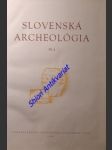 SLOVENSKÁ ARCHEOLÓGIA - časopis Slovenskej akadémie vied - Ročník XI - číslo 2 - Kolektiv autorů - náhled