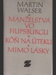 Manželstvá vo Filipsburgu. Kôň na úteku. Mimo lásky - náhled