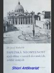 PAPEŽSKÁ NEOMYLNOST a její ohlasy v zemích slovanských, zvláště českých - KUBALÍK Josef - náhled