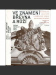 Ve znamení břevna a růží (benediktíni, Břevnovský klášter, Praha Břevnov) Historický, kulturní a umělecký odkaz benediktinského opatství v Břevnově a jeho dějiny - náhled