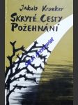 Skryté cesty požehnání - kroeker jakub - náhled