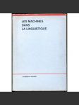 Les machines dans la linguistique. Colloque intenational sur la mécanisation et l'automation des recherches linguistiques [komputační lingvistika, sborník] - náhled