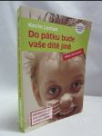 Do pátku bude vaše dítě jiné: Pětidenní plán pro zvládnutí vašeho dítěte - náhled