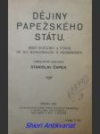 DĚJINY PAPEŽSKÉHO STÁTU - Jeho počátky a vývoj až do konkordátu s Mussolinim - ČAPEK Stanislav - náhled