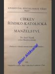 Církev římsko-katolická a manželství / naše revoluce a manželství - vacek josef - náhled