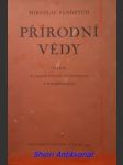 PŘÍRODNÍ VĚDY - Studie o jejich povaze, klasifikaci a terminologii - FENDRYCH Miroslav - náhled