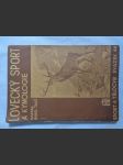 Lovecký sport a kynologie: Se stručným výtahem z honebního zákona, zákona o hájení zvěře a schematickými tabulkami pro rozpoznání stop zvěře užitkové i škodné a pernatých dravců - náhled