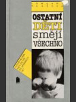 Ostatní děti smějí všechno (Vychovábame děti od tří do jedenácti let) - náhled