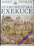 Staroměstská exekuce - petráň josef - náhled