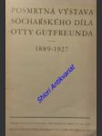 Posmrtná výstava sochařského díla otty gutfreunda 1889 - 1927 / obecní dům v praze od 6. září do 9. října 1927 / - náhled