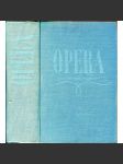 Opera - Průvodce operní tvorbou [Obsah: česká a světová operní tvorba, encyklopedie, skladatelé, pěvci, zpěvačky, pěvkyně, herci, autoři, názvy, libreta, hudba] - náhled